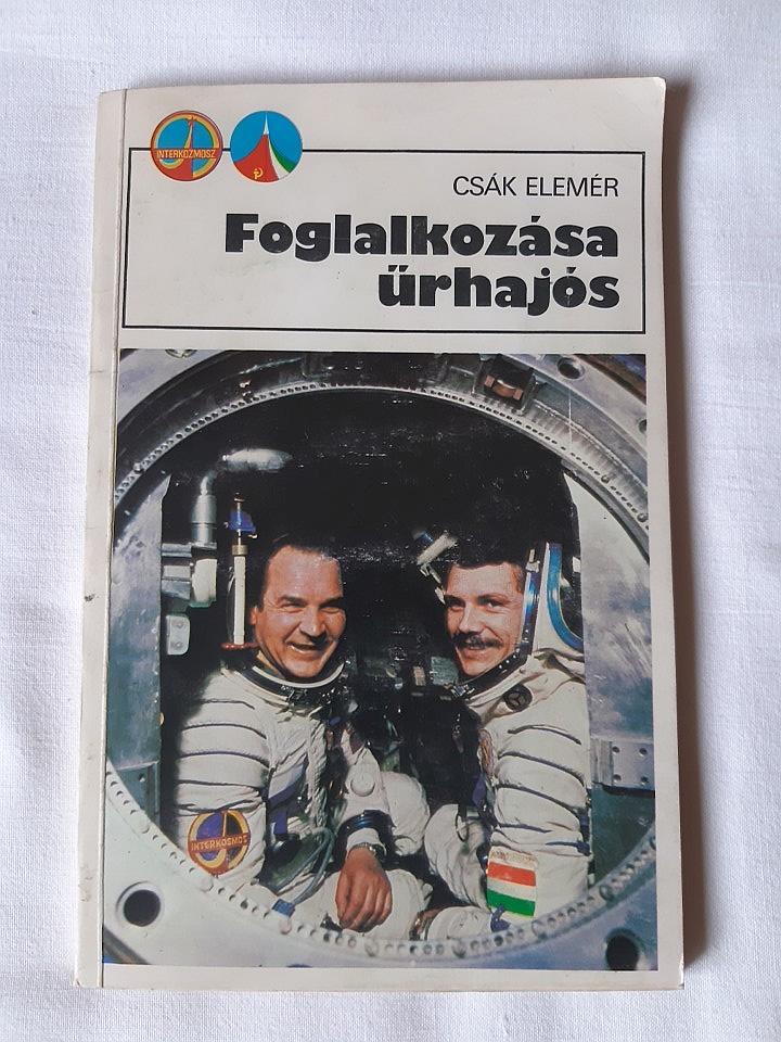 Csák Elemér: Foglalkozása űrhajós - 1. kép