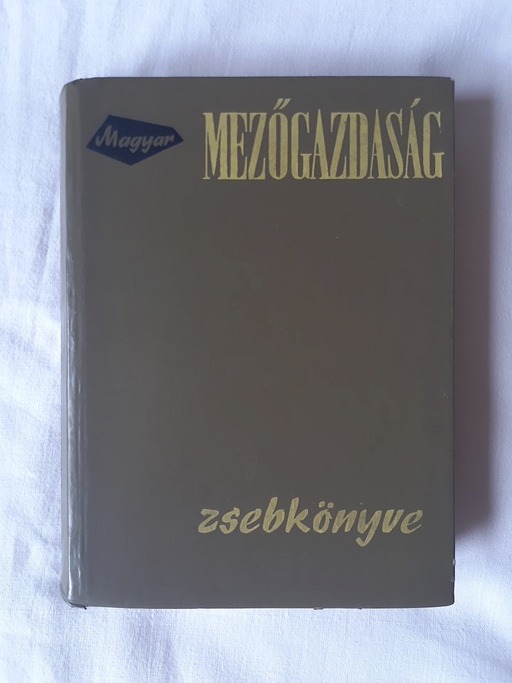 Horváth Sándor: Magyar mezőgazdaság zsebkönyve - 1. kép