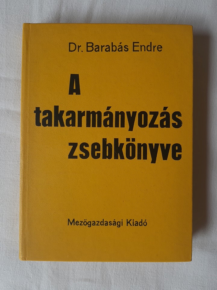 Barabás Endre: A takarmányozás zsebkönyve - 1. kép