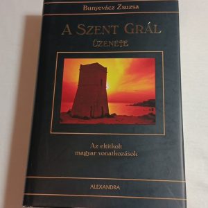 Bunyevácz Zsuzsa: A Szent Grál üzenete