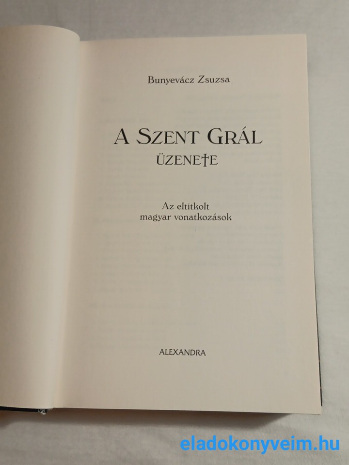 Bunyevácz Zsuzsa: A Szent Grál üzenete - 3. kép