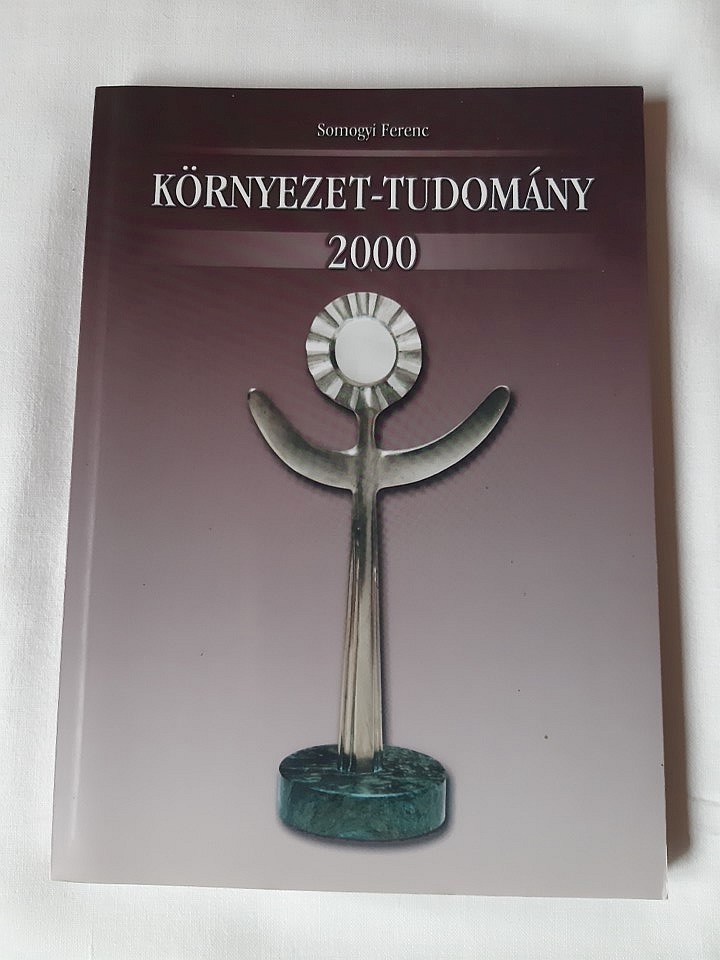 Somogyi Ferenc: Környezet-tudomány 2000 - 1. kép