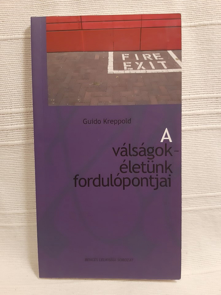 Guido Kreppold: A válságok - életünk fordulópontjai - 1. kép