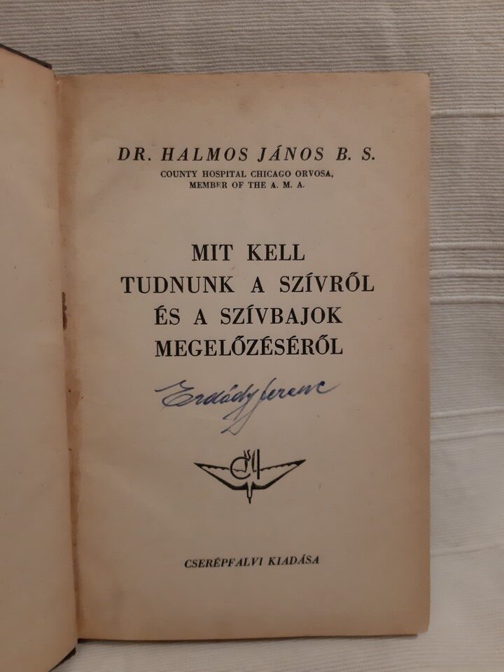 Halmos János: Mit kell tudnunk a szívről és a szívbajok megelőzéséről - 1. kép