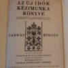 Feyérné Kovács Erzsébet: Az Új Idők kézimunkakönyve - Thumbnail Image 1