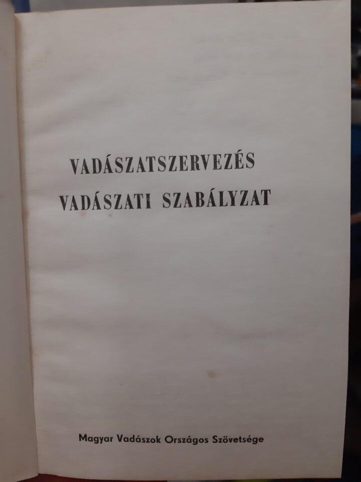 Koller Mihály: Vadászatszervezés, vadászati szabályzat - 2. kép
