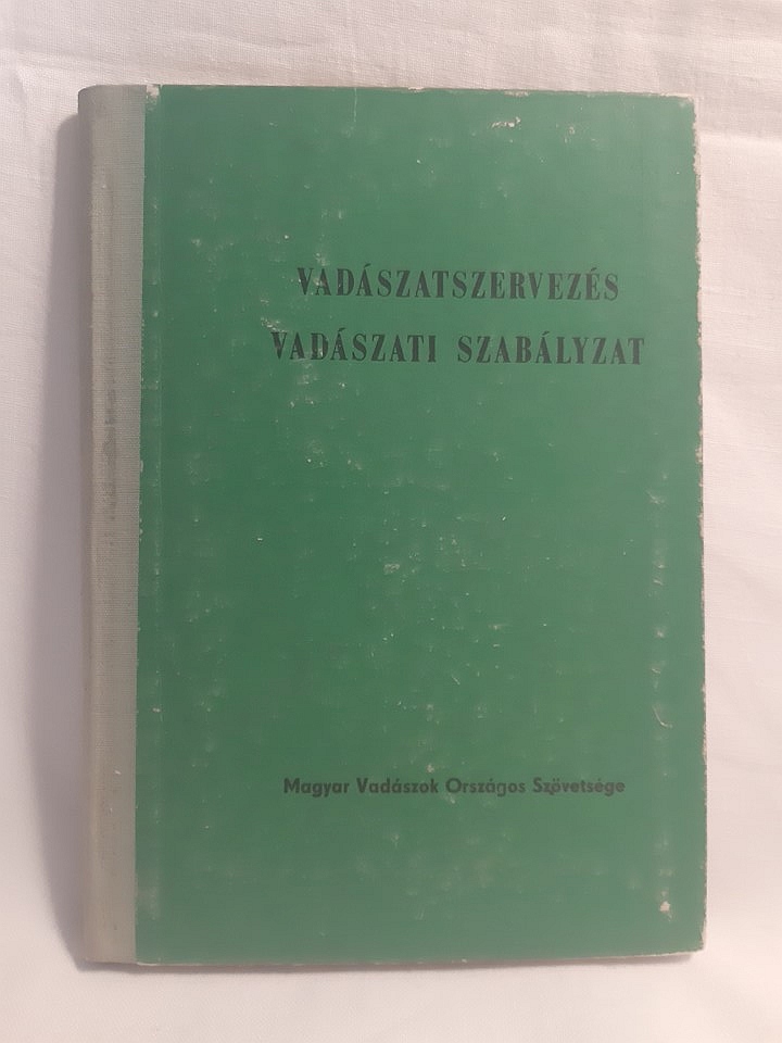 Koller Mihály: Vadászatszervezés, vadászati szabályzat - 1. kép