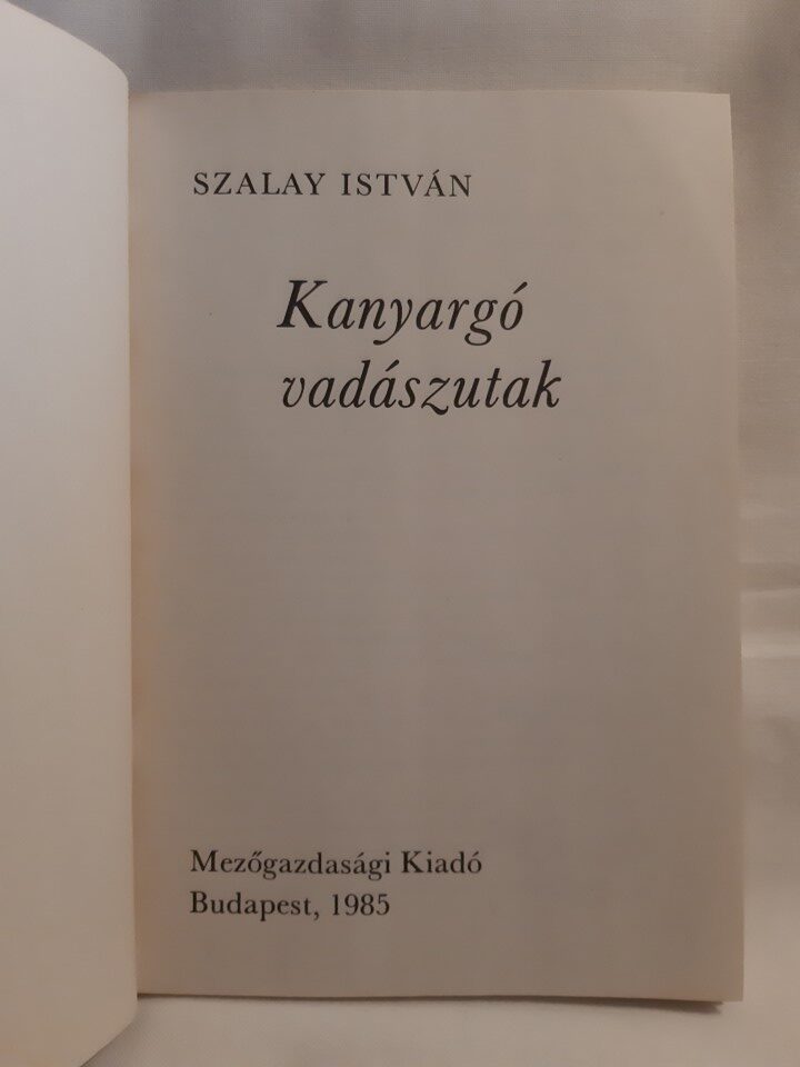 Szalay István: Kanyargó vadászutak - 2. kép