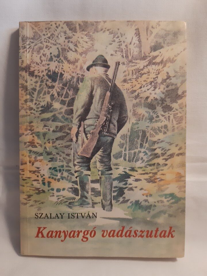 Szalay István: Kanyargó vadászutak - 1. kép