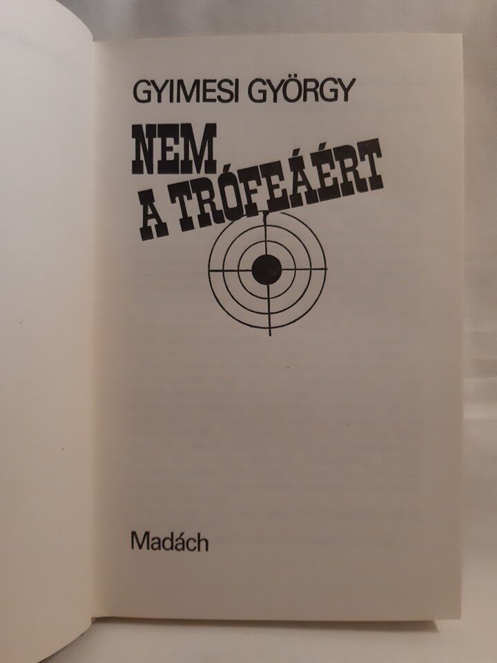 Gyimesi György: Nem a trófeáért - 2. kép