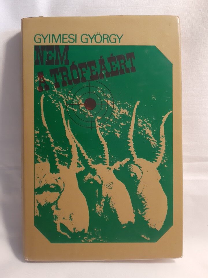 Gyimesi György: Nem a trófeáért - 1. kép