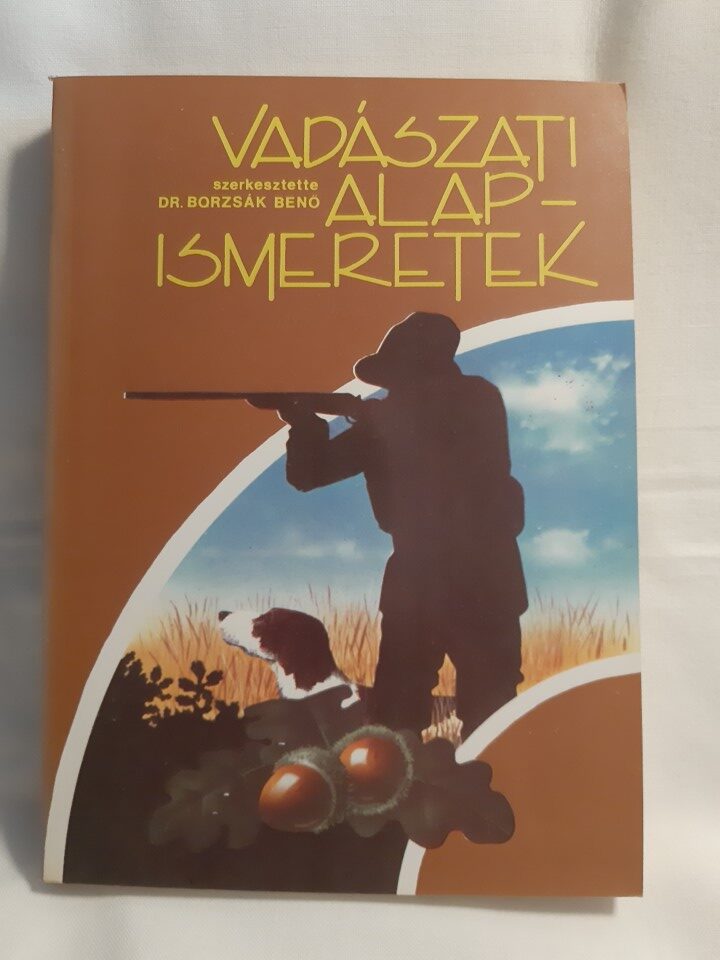 Borzsák Benő: Vadászati alapismeretek - 1. kép