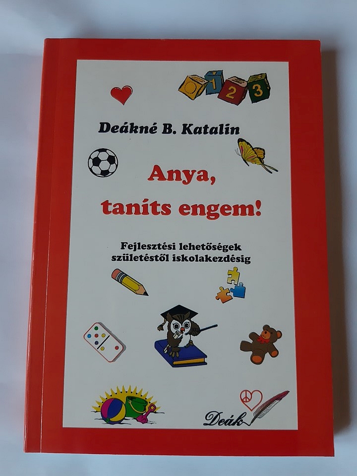 Deákné B. Katalin: Anya, taníts engem! - 1. kép