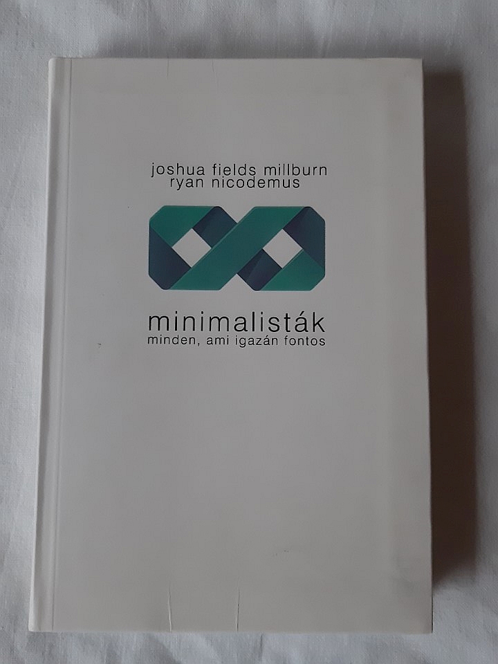 Joshua Fields Millburn, Ryan Nicodemus: Minimalisták - 1. kép