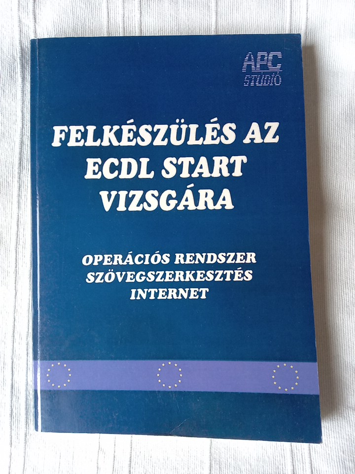 Hamar Cs, Kiss A, Orosz L, Schneider F: Felkészülés az ECDL Start vizsgára - 1. kép
