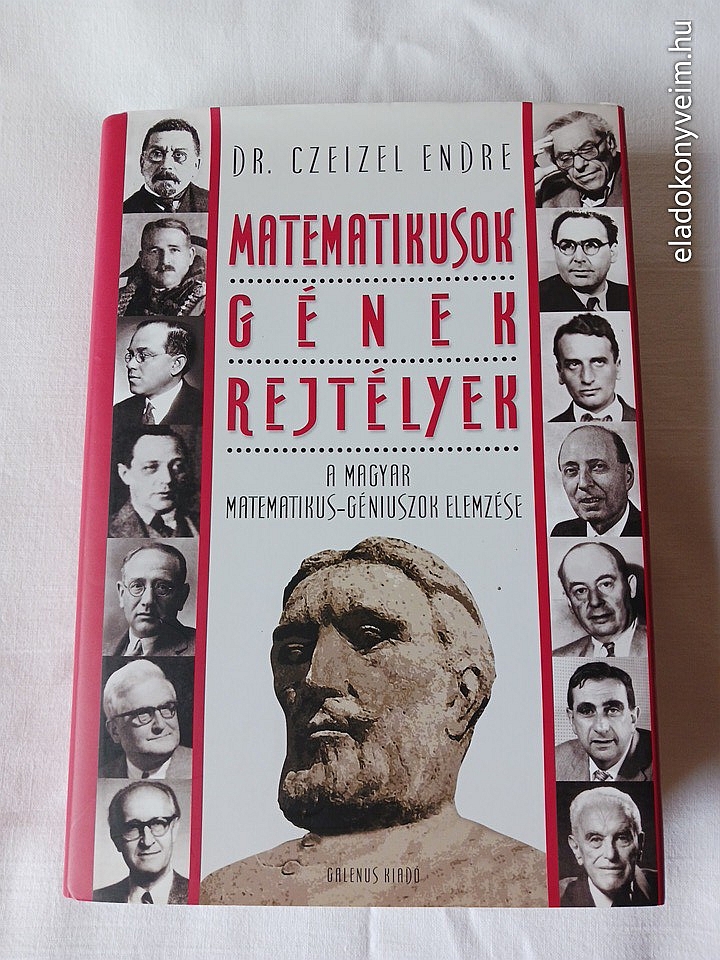 Czeizel Endre: Matematikusok, gének, rejtélyek - 1. kép