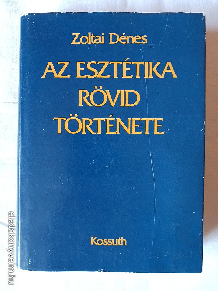 Zoltai Dénes: Az esztétika rövid története - 1. kép