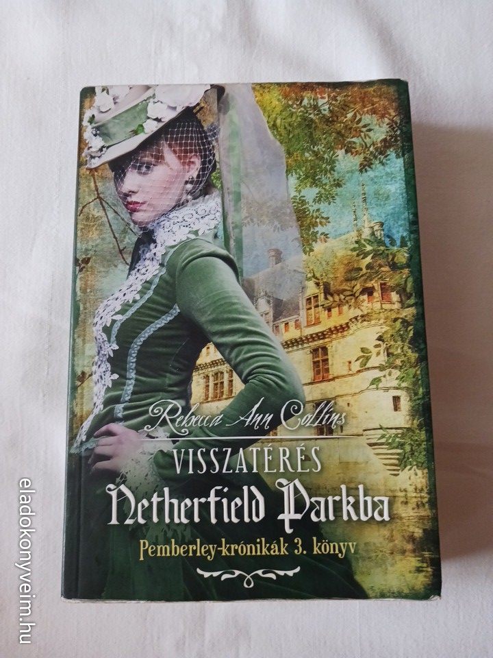 Rebecca Ann Collins: Visszatérés Netherfield Parkba - 1. kép