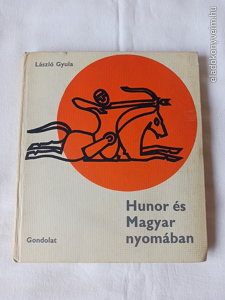 László Gyula: Hunor és Magyar nyomában - 1. kép