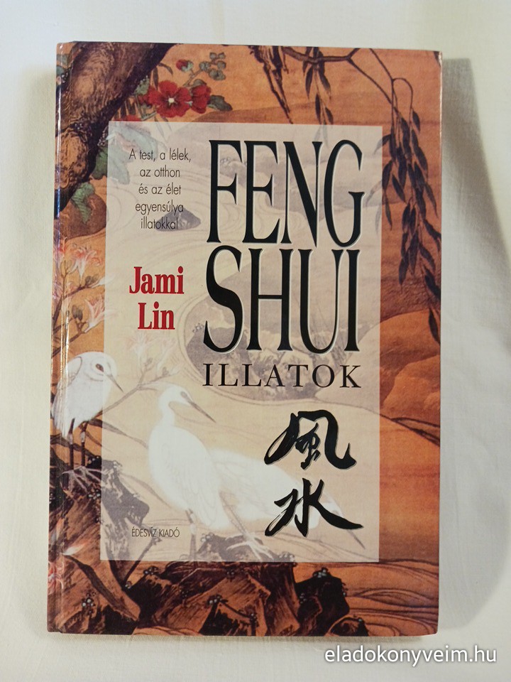 Jami Lin: Feng shui illatok - 1. kép