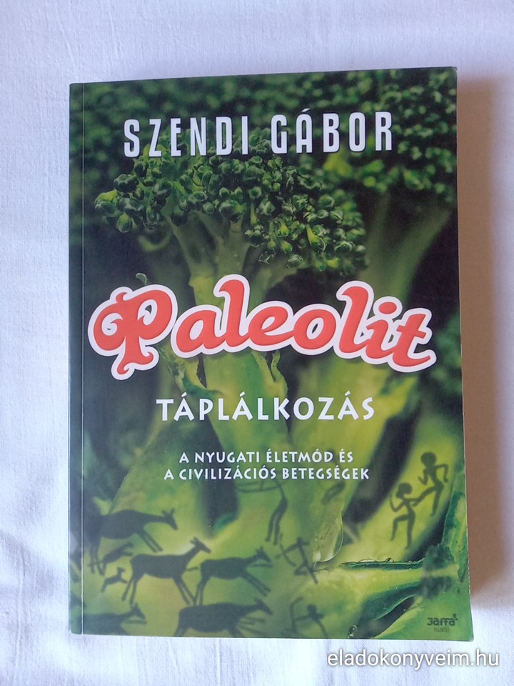 Szendi Gábor: Paleolit táplálkozás - 1. kép