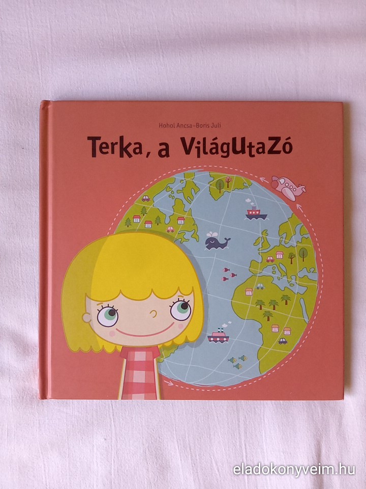 Hohol Ancsa, Boris Juli: Terka, a világutazó - 1. kép