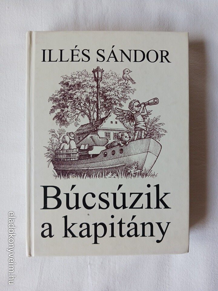 Illés Sándor: Búcsúzik a kapitány - 1. kép