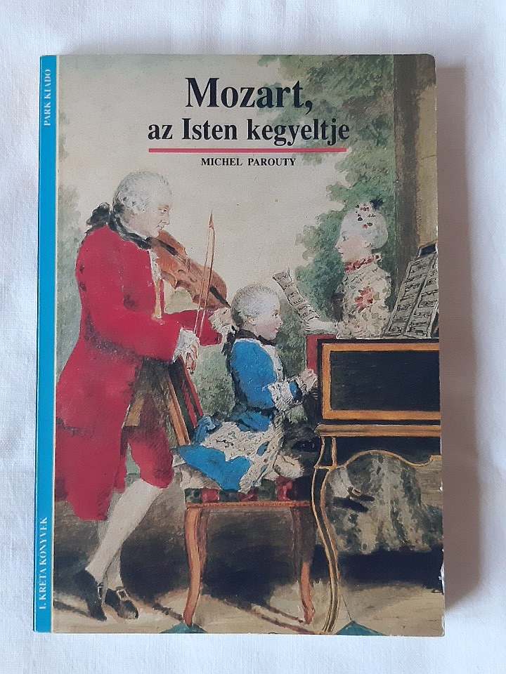 Michel Parouty: Mozart, az Isten kegyeltje - 1. kép