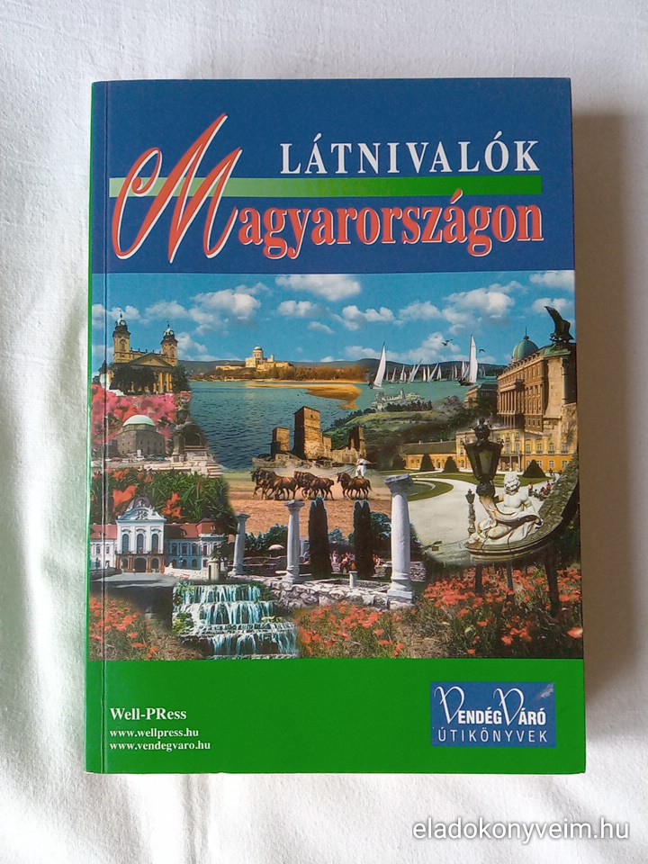 Dávid J., Bedécs Gy., E. Nagy L., Filip G., Őrsi Á.: Látnivalók Magyarországon - 1. kép