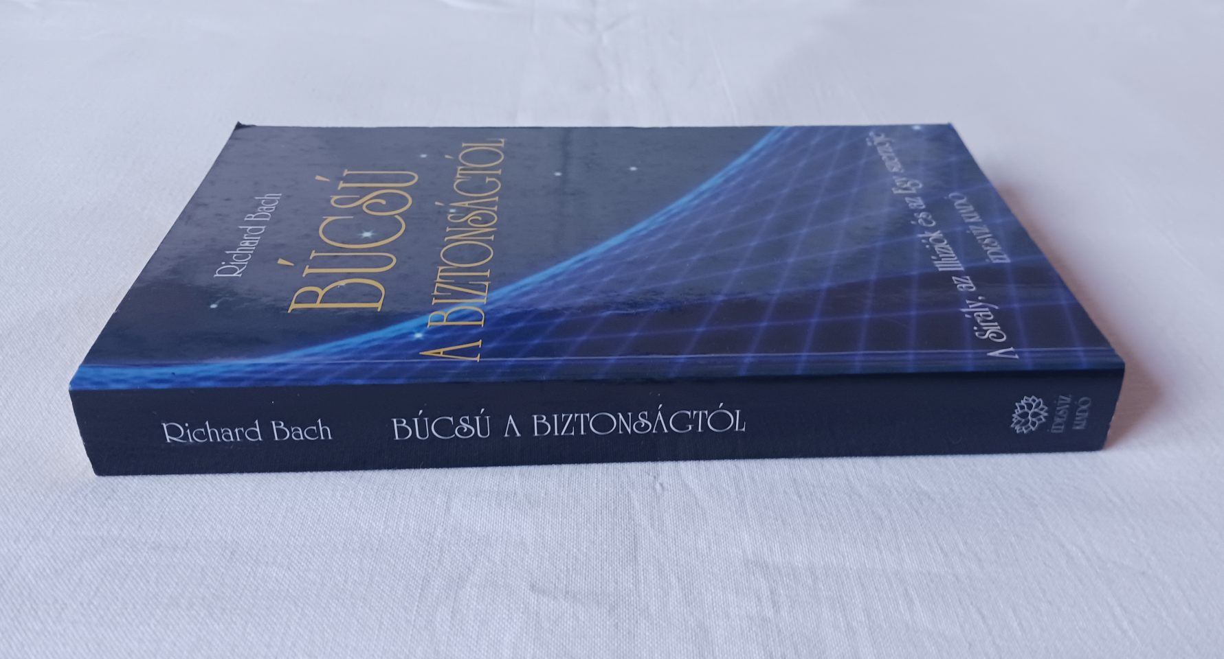 Richard Bach: Búcsú a biztonságtól - 3. kép