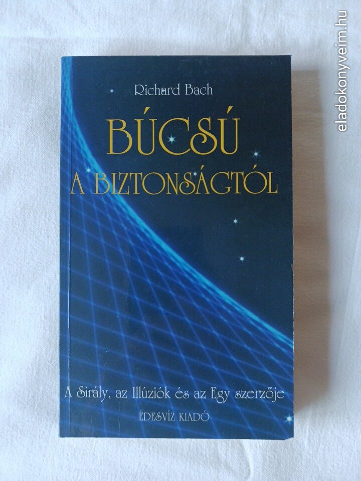 Richard Bach: Búcsú a biztonságtól - 1. kép