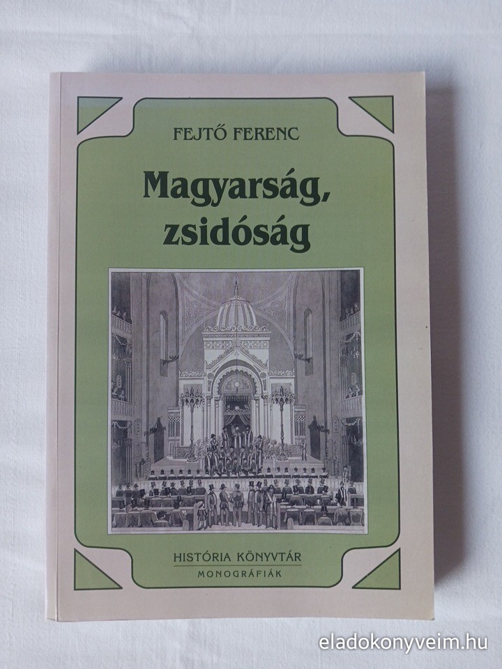 Fejtő Ferenc: Magyarság, zsidóság - 1. kép