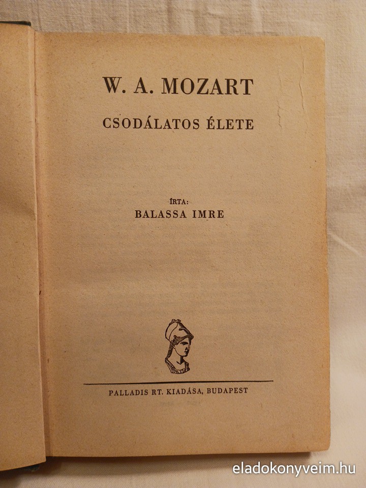 Balassa Imre: W. A. Mozart csodálatos élete - 2. kép