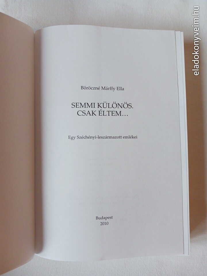 Böröczné Márffy Ella: Semmi különös. Csak éltem… - 2. kép