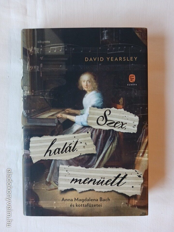 David Yearsley: Szex, halál, menüett - 1. kép