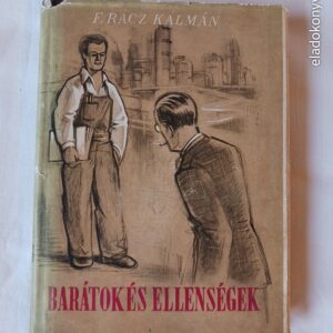 F. Rácz Kálmán: Barátok és ellenségek