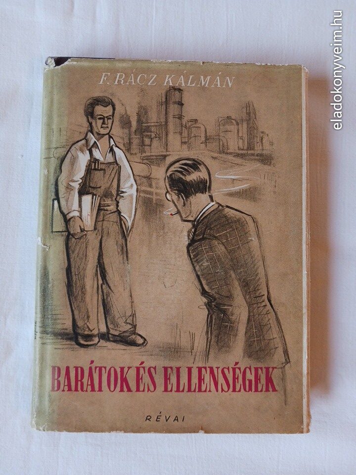 F. Rácz Kálmán: Barátok és ellenségek - 1. kép