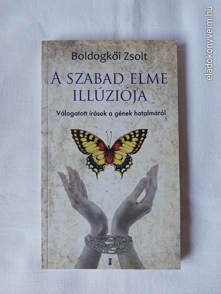 Boldogkői Zsolt: A szabad elme illúziója - 1. kép