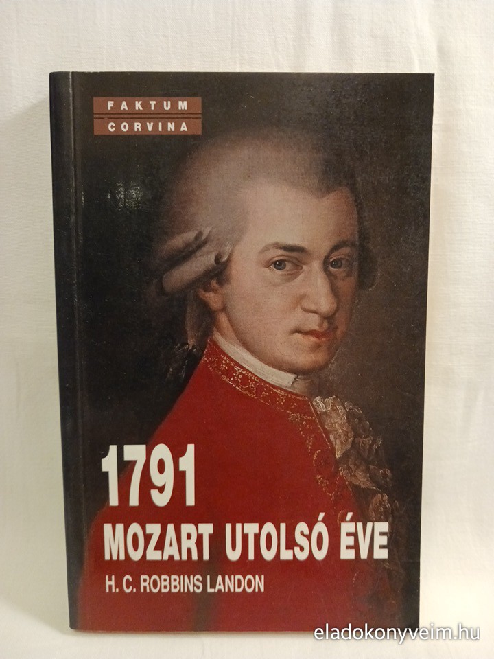 H. C. Robbins Landon: 1791, Mozart utolsó éve - 1. kép
