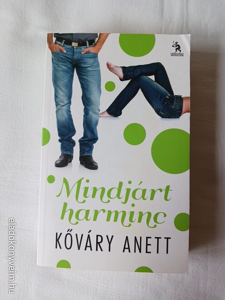 Kőváry Anett: Mindjárt harminc - 1. kép