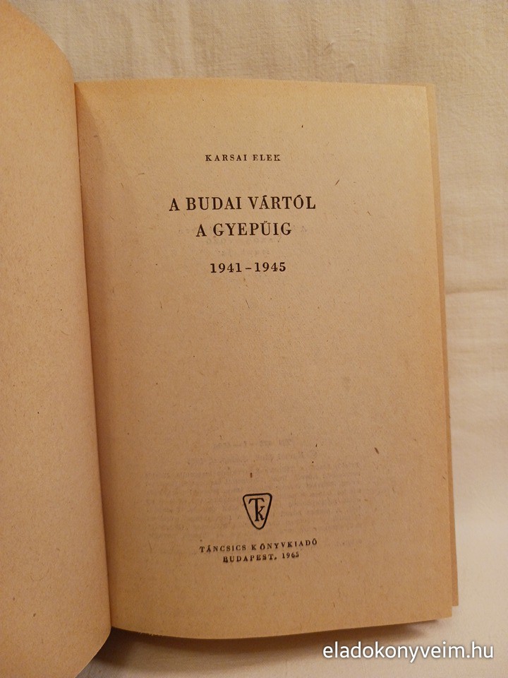 Karsai Elek: A budai vártól a gyepűig, 1941-1945 - 2. kép