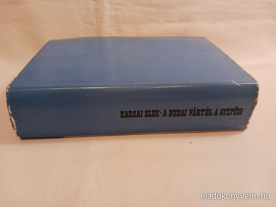 Karsai Elek: A budai vártól a gyepűig, 1941-1945 - 3. kép