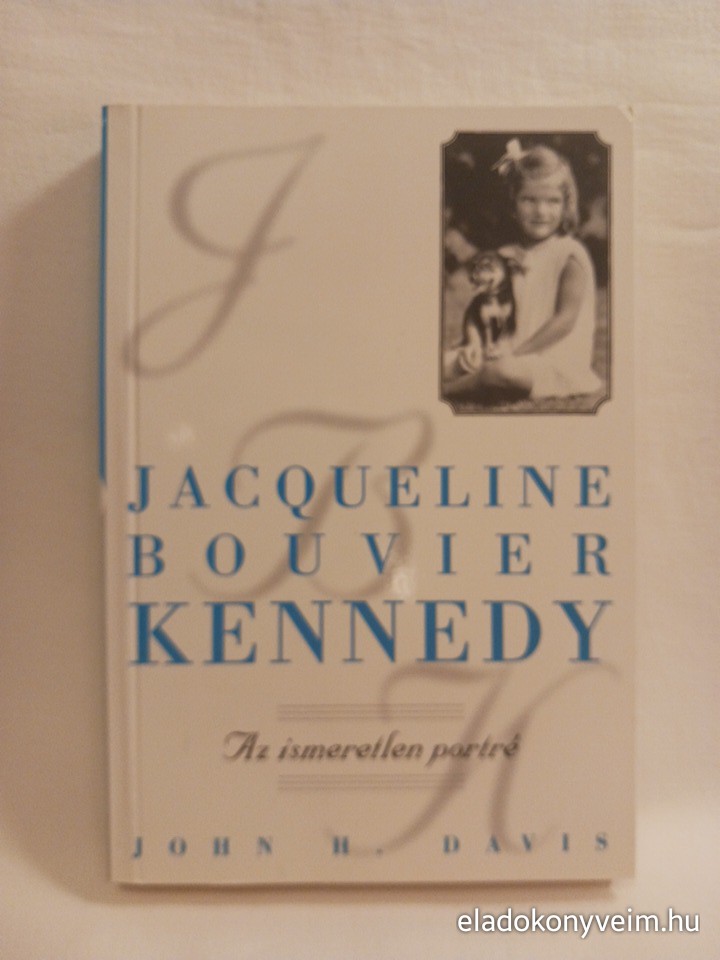 John H. Davis: Jacqueline Bouvier Kennedy - 1. kép