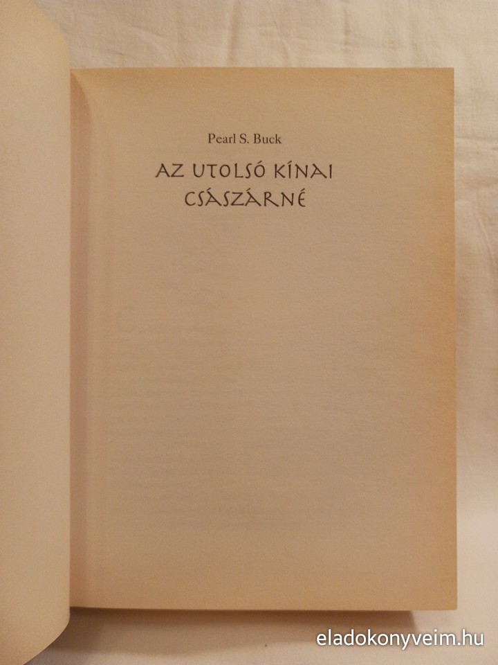 Pearl S. Buck: Az utolsó kínai császárné - 3. kép