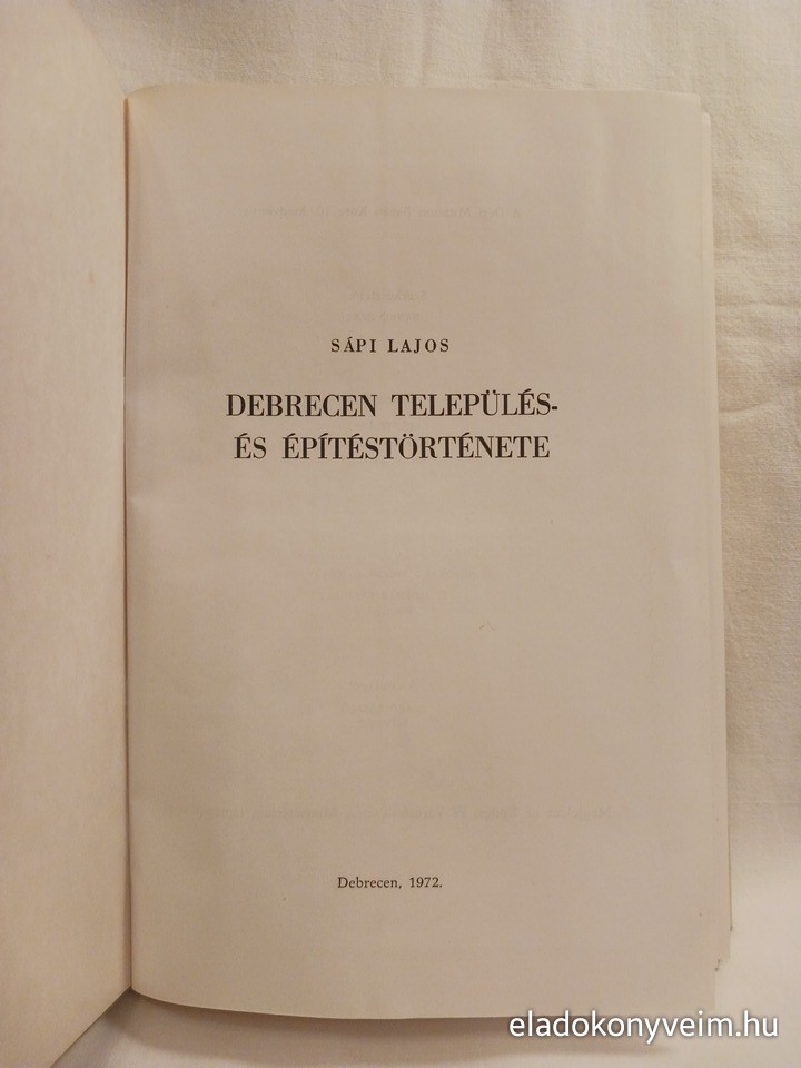 Sápi Lajos: Debrecen település- és építéstörténete - 2. kép