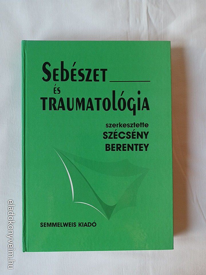 Szécsény Andor, Berentey György: Sebészet és traumatológia - 1. kép