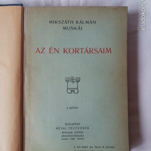 Mikszáth Kálmán: Az én kortársaim. 1. kötet