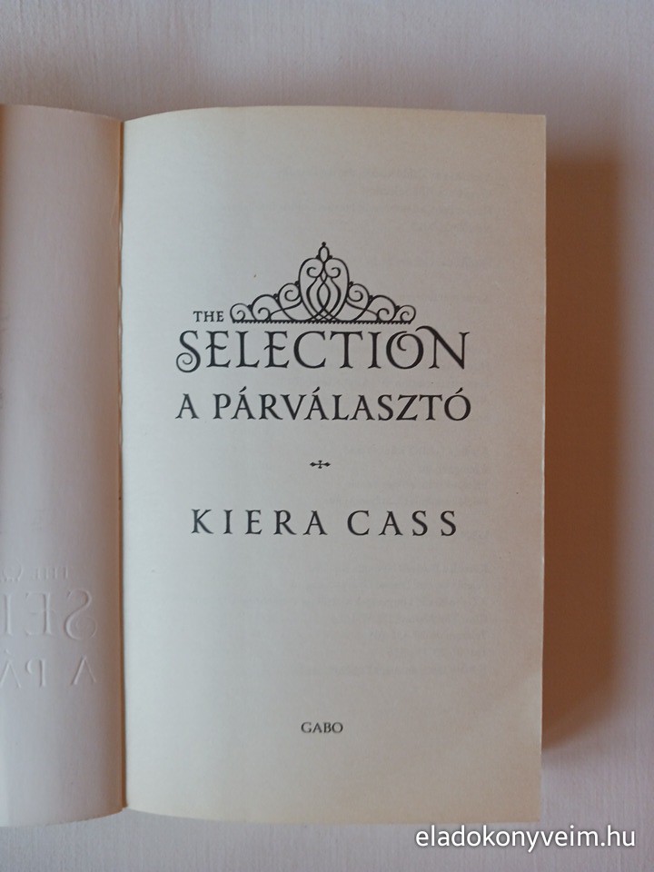 Kiera Cass: The Selection – A párválasztó - 2. kép