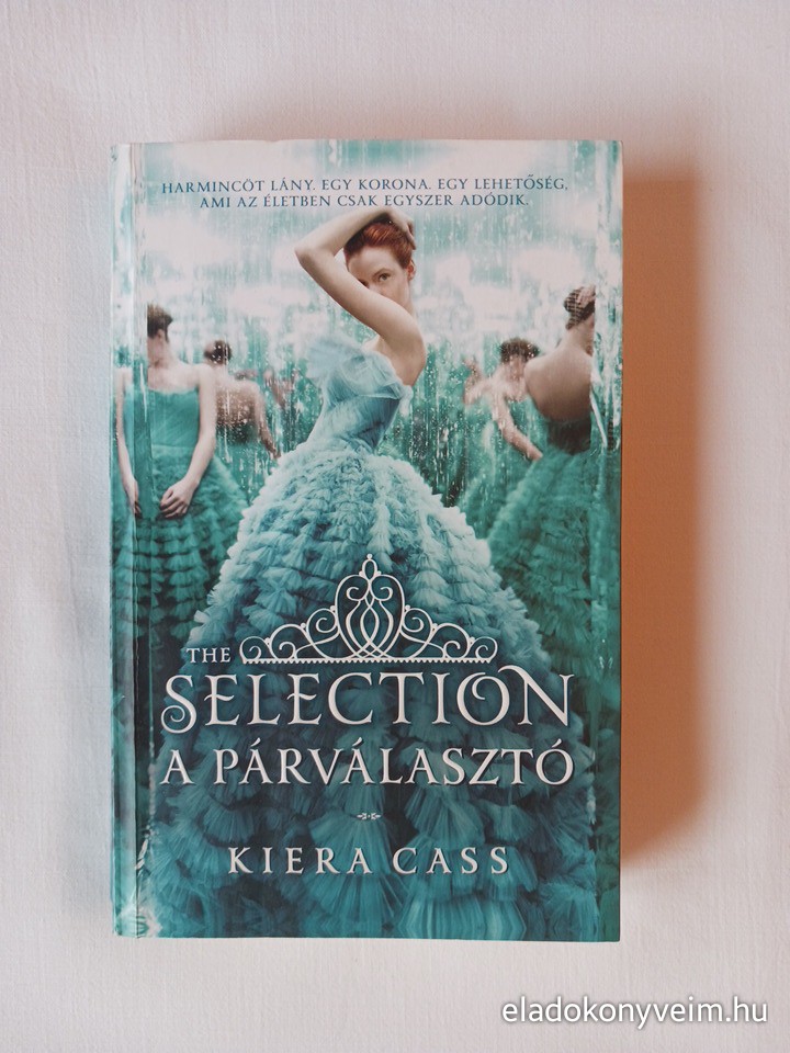 Kiera Cass: The Selection – A párválasztó - 1. kép
