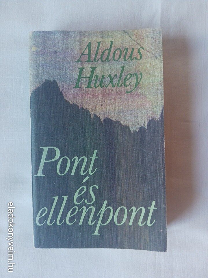Aldous Huxley: Pont és ellenpont - 1. kép